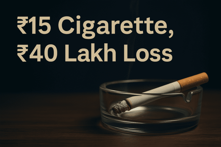 Cost of Smoking in India: ₹15 Cigarette, ₹40 Lakh Loss Explained